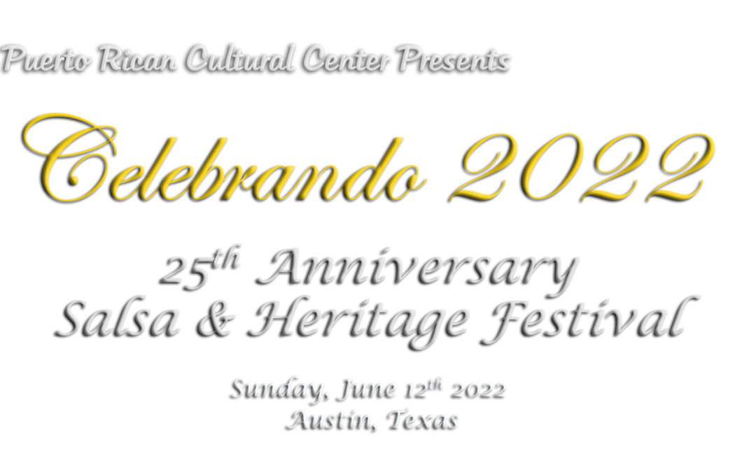 Celebrando 2022 – 25th Anniversary Salsa & Heritage Festival